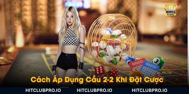 cach-ap-dung-cau-2-2-khi-dat-cuoc