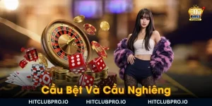 cau bet va cau nghieng