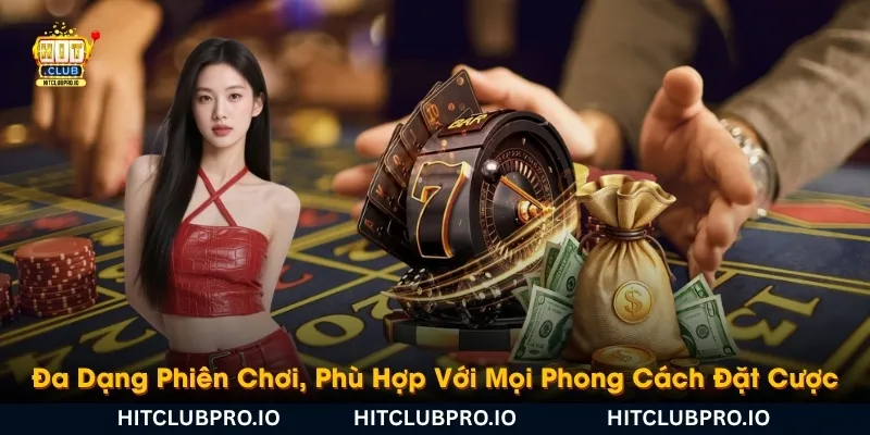 da-dang-phien-choi-phu-hop-voi-moi-phong-cach-dat-cuoc