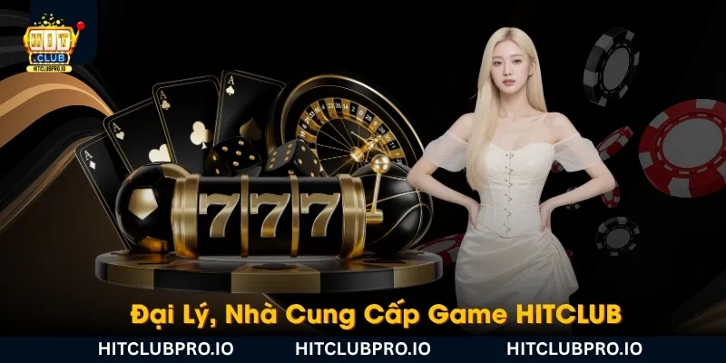 dai-ly-nha-cung-cap-game-hitclub