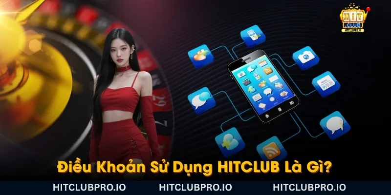 dieu-khoan-su-dung-hitclub-la-gi