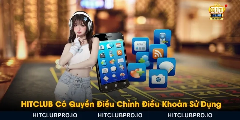 hitclub-co-quyen-dieu-chinh-dieu-khoan-su-dung-trong-nhung-truong-hop-nao