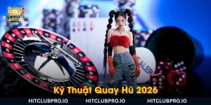ky-thuat-quay-hu-2026