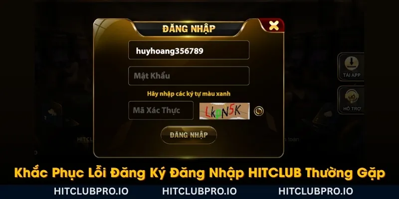 nhung-loi-dang-ky-dang-nhap-hitclub-thuong-gap-va-cach-khac-phuc