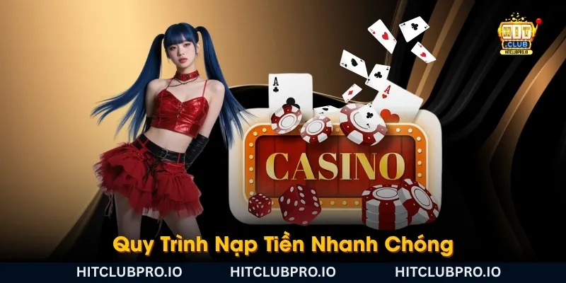 HITCLUB - Game Bài, Nổ Hũ, Tài Xỉu, Xổ Số Uy Tín Hàng Đầu 2026 16 quy-trinh-nap-tien-nhanh-chong